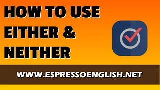 Learn English Grammar - EITHER and NEITHER