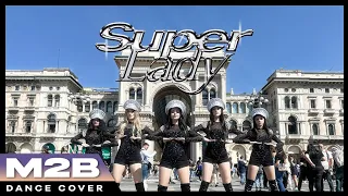 [KPOP IN PUBLIC] (G)I-DLE ((여자)아이들) _ Super Lady Dance Cover - M2B