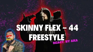 Skinny Flex   44 FREESTYLE  ( Tiradera al Benny JR) REACT BY AKA