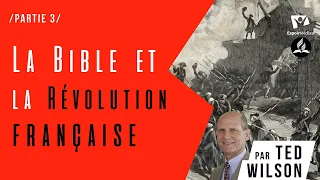 La Bible et la Révolution française - Partie 3 | La série "La Tragédie des Siècles" par Ted Wilson