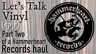 Collection Update - Let’s Talk Vinyl - Ep 5 - Pt 2 of my Hammerheart Records Haul - Death & Thrash