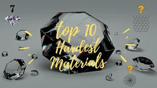 Top 10 | Hardest Materials Ever