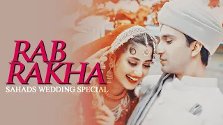 Sajal & Ahad (Sahad's) WEDDING SPECIAL VM - Rab Rakhaa