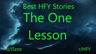 Best HFY Reddit Stories: The One Lesson (r/HFY)