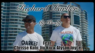 Richard Parker - My Body - Feat. Chrisse Kafo, Jiu Kiu & Alyson Joyce (Official Music Video)