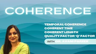 Coherence part -1,Temporal coherence l Spatial coherence l coherent time l coherent length l Q value