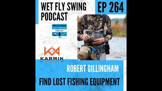 WFS 264 - Find Your Lost Fishing Equipment with Karmik Outdoors Robert Gillingham