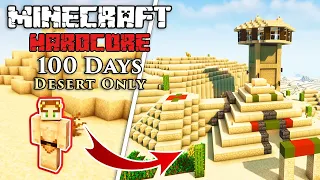 I Survived 100 Days IN A DESERT ONLY WORLD in Minecraft Hardcore!