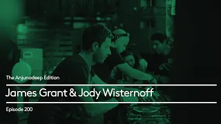 The Anjunadeep Edition 200 with James Grant & Jody Wisternoff