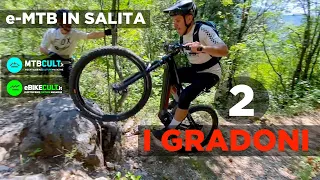 e-Mtb in salita, ep. 2: i gradoni