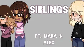 Siblings!! || Ft: @AlexisQT @MTSgt || sh!t post