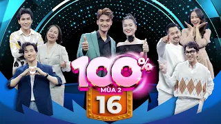 100% Mùa 2 | Tập 16: Tiêu Minh Phụng phổ nhạc hiệu mới cho show, Đỗ Phú Quý bắn rap thắng chung kết