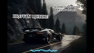 BROWN MUNDE SLOWED+REDVERB BASSBOOSTED AP DHILLON #song