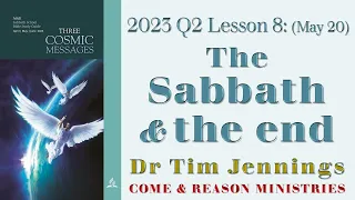 The Sabbath and the end - Lesson 8 May 20 Q2 2023 - Dr Tim Jennings