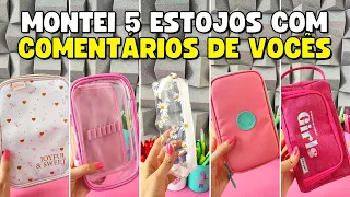 Montei 5 Estojos com Comentários de Vocês !!