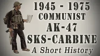 Vietnam Communist Weapons - AK-47 to SKS - A Short History