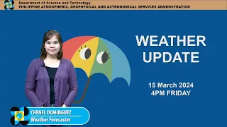 Public Weather Forecast issued at 4PM | March 15, 2024 - Friday