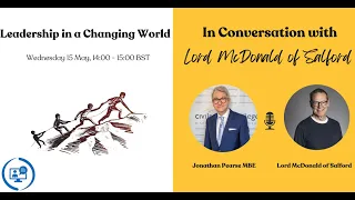 In Conversation with Lord McDonald of Salford: Leadership in a Changing World