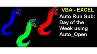 VBA Excel Using Day of the Week to Run Sub with Auto_Open