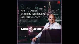 MERKUR  "Wir tanzen zu den Sternen heute Nacht" - Das offizielle Musikvideo