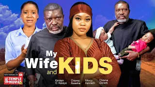 MY WIFE AND KIDS - CHIOMA NWAOHA, KANAYO .O. KANAYO, MERCY KENNETH 2023 EXCLUSIVE NOLLYWOOD MOVIE