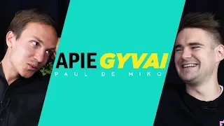 APIE GYVAI: PAUL DE MIKO