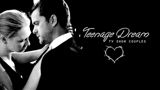 Teenage Dream [TV Couples]