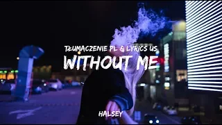 Halsey - Without Me (Tłumaczenie PL & Lyrics US)