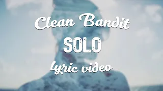 Clean Bandit ‒ Solo (ft. Demi Lovato) (Lyric Video)