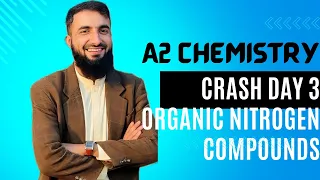 ORGANIC NITROGEN COMPOUNDS|A2 ORGANIC|CRASH COURSE|CAIE| PAST PAPERS| DAY 3