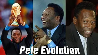 Pele Over The Years | Pele Evolution
