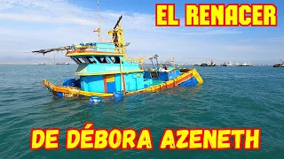 EL RENACER DE DEBORA AZENETH | una embarcación casi perdida | Tablita Fishing