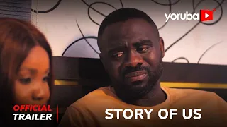 Story Of Us Yoruba Movie 2023 | Official Trailer | Now Showing On Yorubaplus