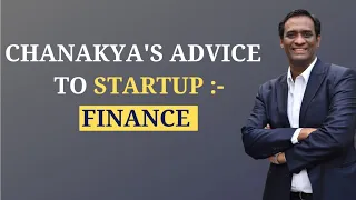 Chanakya's Advice to Startups : Finance | Dr. Radhakrishnan Pillai | Startup