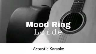 Lorde - Mood Ring (Acoustic Karaoke)