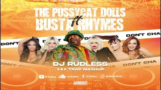 The Pussycat Dolls ft. Busta Rhymes - Don't Cha (DJ Rudless Trap Mashup)