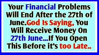 Your Financial Problems Will End After 7th of June God Is Saying You Will Receive Money On 7th June.