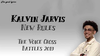 Kalvin Jarvis - "New Rules" (Lyrics) - The Voice Cross Battles 2019