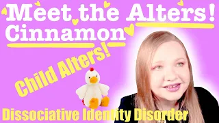 Meet The Alters | Cinnamon | Dissociative Identity Disorder