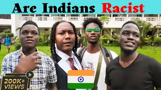 Are Indian Racist?? | Africans views on India😭💔| Part-1