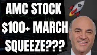 🔥 AMC STOCK $100+ MARCH SQUEEZE? HUGE AMC PRICE PREDICTION! 🚀