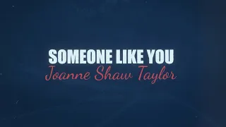 Joanne Shaw Taylor - "Someone Like You" - Official Lyric Video