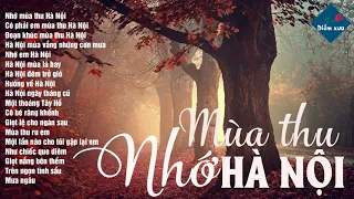 Nhớ Mùa Thu Hà Nội - Tình Khúc Mùa Thu Gợi Nhớ Kỷ Niệm – Tình Ca Hải Ngoại Còn Mãi Với Thời Gian