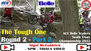 The Tough One Round 2 PART 2 ACU Belle Trailers Youth Trials Championship 2022