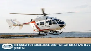 The Quest For Excellence: USNTPS H-60, OH-58 and H-72 (Part 5)- Warbird Wednesday Episode #143