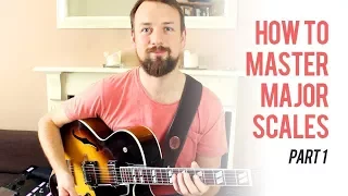 How to Master All Major Scales On Guitar