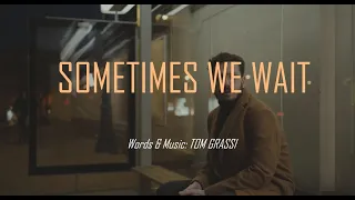CHRISTIAN SONG - Sometimes We Wait LYRICS