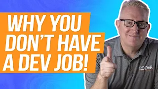 5 (Fixable) Reasons You DON'T Have A Developer Job