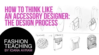 How to think like an accessory designer The Design Process