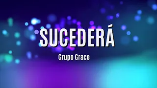 Sucederá (Yo lo creo) Grupo Grace - Letra